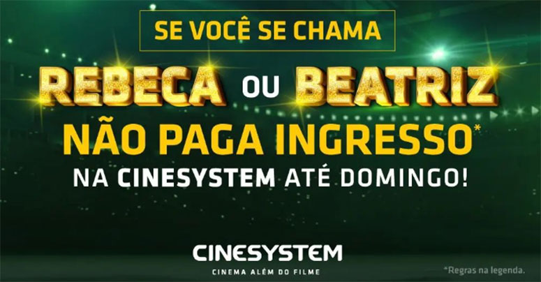 REBECAS E BEATRIZES TERO INGRESSO GRATUITO NO CINESYSTEM