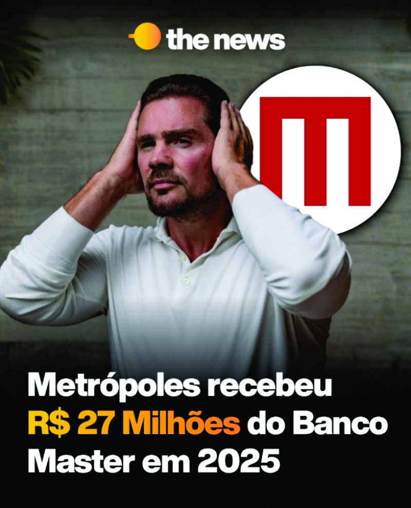 METR�POLE RECEBEU R$ 27 MILH�ES DO BANCO MASTER EM 2025
